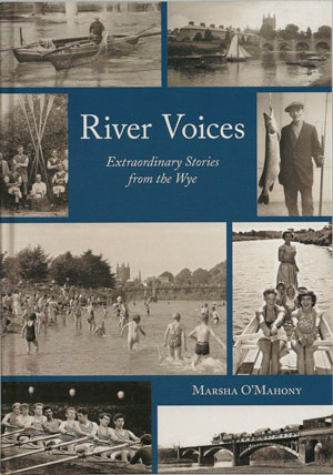 River Voices: Extraordinary Stories from the Wye - Book